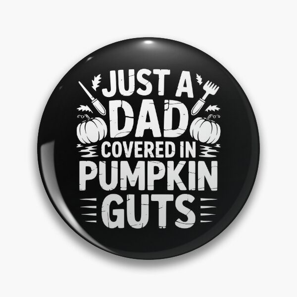 Item preview, Just A Dad Covered In Pumpkin Guts designed and sold by theartfulaspie.