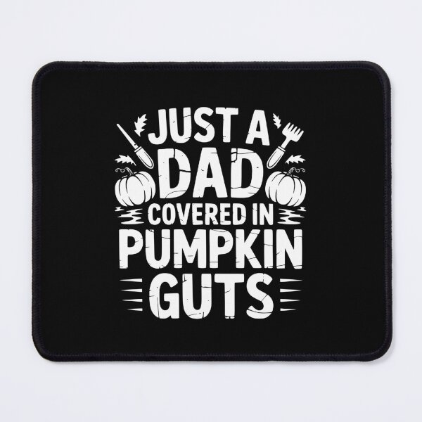 Item preview, Just A Dad Covered In Pumpkin Guts designed and sold by theartfulaspie.