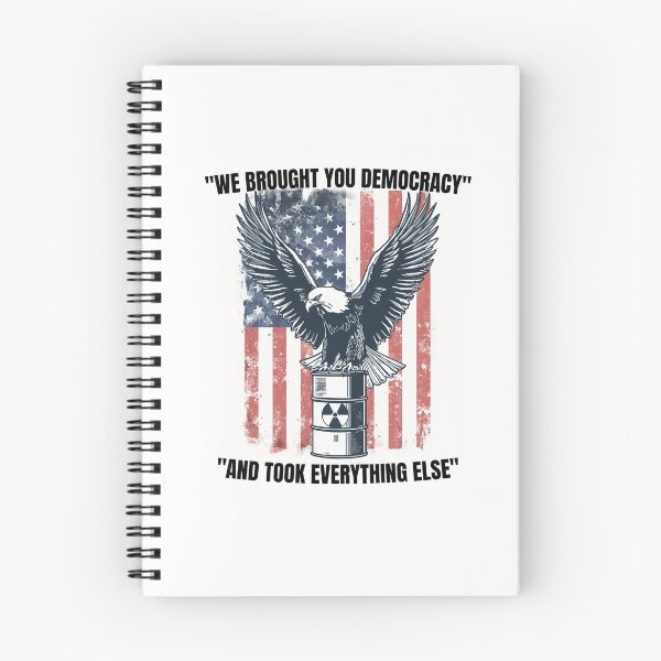 Item preview, "We Bought You Democracy... And Took Everything Else" Anti-Imperialism American Eagle designed and sold by PickleThings99.