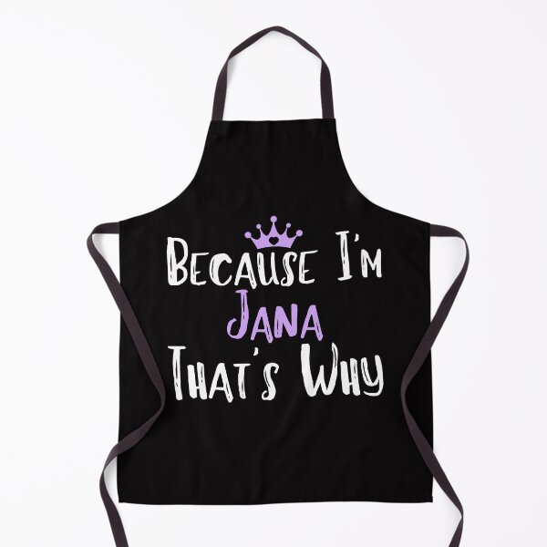 Item preview, Because I'm Jana That's Why Funny Women's Gift designed and sold by WeirdlyRare.