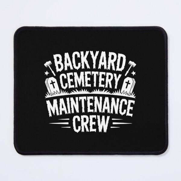 Item preview, Backyard Cemetery Maintenance Crew designed and sold by theartfulaspie.