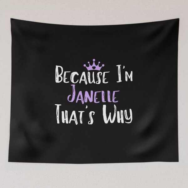Item preview, Because I'm Janelle That's Why Funny Women's Gift  designed and sold by WeirdlyRare.
