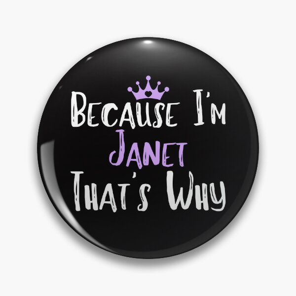 Item preview, Because I'm Janet That's Why Funny Women's Gift  designed and sold by WeirdlyRare.