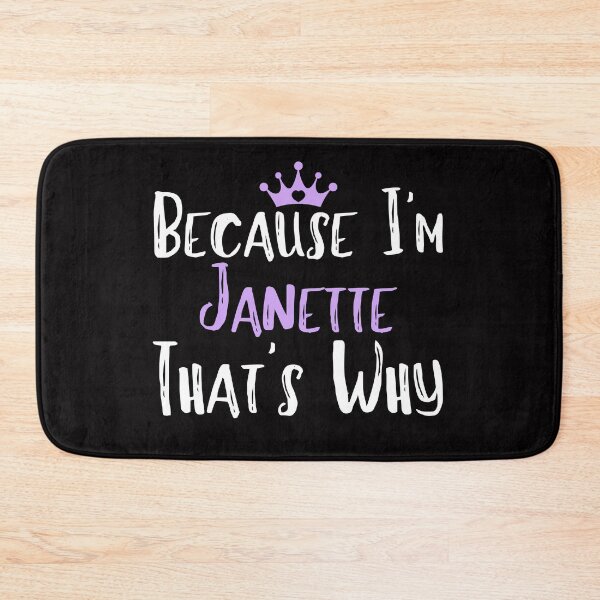 Item preview, Because I'm Janette  That's Why Funny Women's Gift  designed and sold by WeirdlyRare.