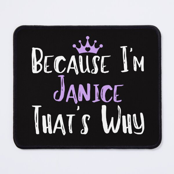 Item preview, Because I'm Janice That's Why Funny Women's Gift designed and sold by WeirdlyRare.