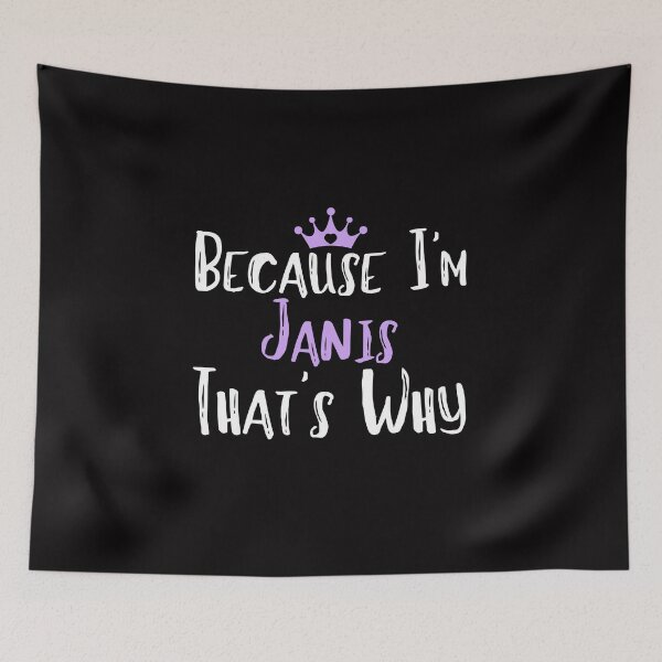 Item preview, Because I'm Janis That's Why Funny Women's Gift designed and sold by WeirdlyRare.