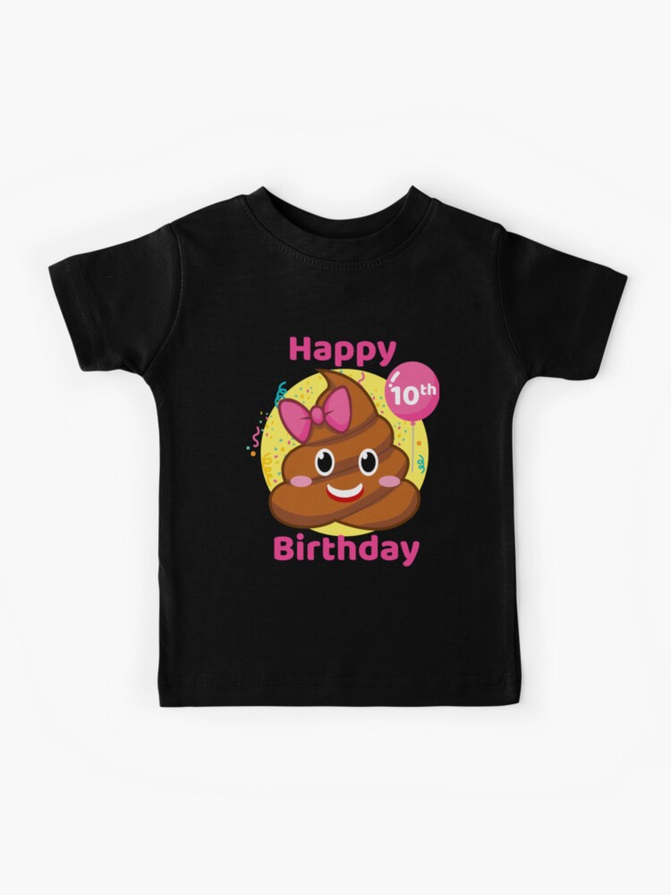 Poop Emojis 10 Year Old | It's My 10th Birthday Girl Shirt Poop Emojis 10 Year Old | It's My 10th Birthday Girl Shirt