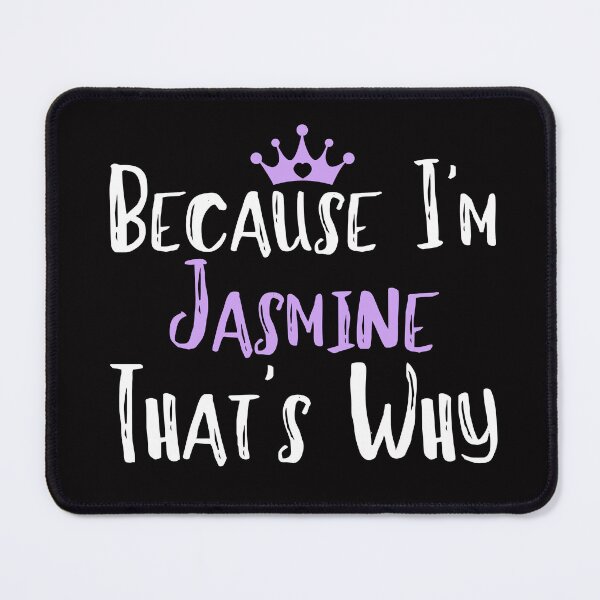 Item preview, Because I'm Jasmine That's Why Funny Women's Gift designed and sold by WeirdlyRare.