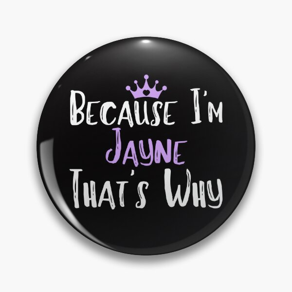 Item preview, Because I'm Jayne That's Why Funny Women's Gift designed and sold by WeirdlyRare.