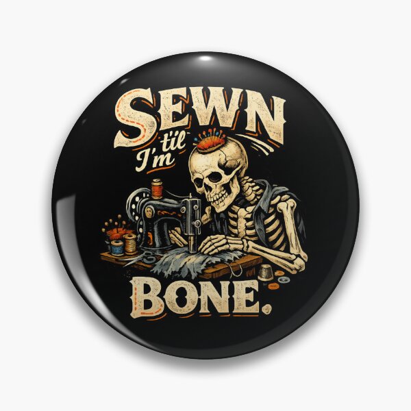 Item preview, Sewn Till I’m Bone – Gothic Skeleton Sewing Humor designed and sold by SidTastic .
