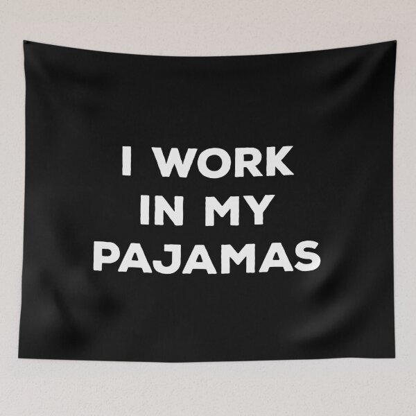 Item preview, I Work In My Pajamas designed and sold by teesaurus.