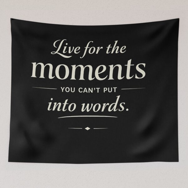 Item preview, Live for the Moments You Can't Put Into Words designed and sold by Owcomm.