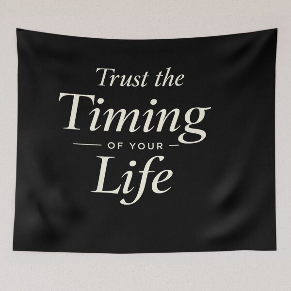 Item preview, Trust the Timing of Your Life designed and sold by Owcomm.
