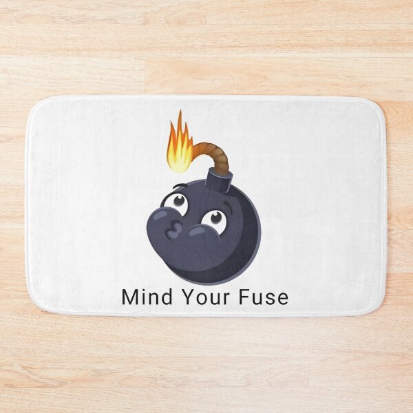Item preview, Mind Your Fuse designed and sold by YMFunnies.