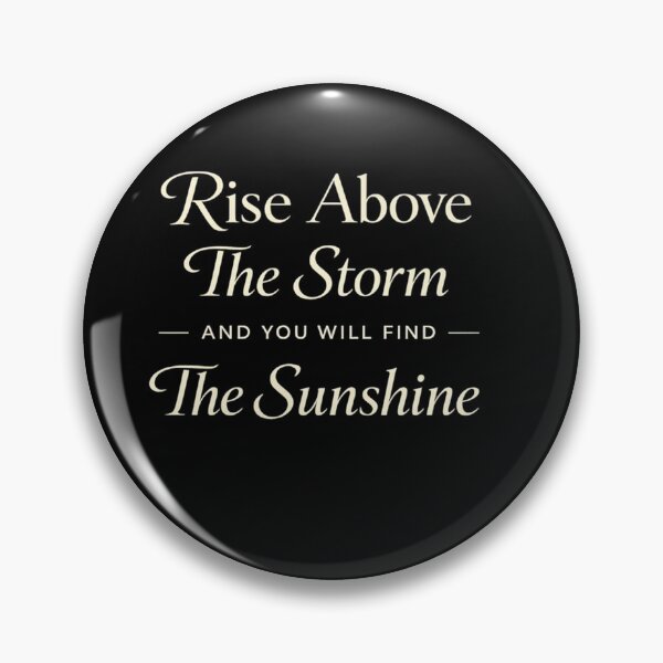 Item preview, Rise Above The Storm And You Will Find The Sunshine designed and sold by Owcomm.