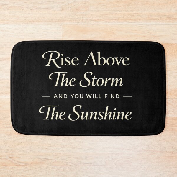 Item preview, Rise Above The Storm And You Will Find The Sunshine designed and sold by Owcomm.