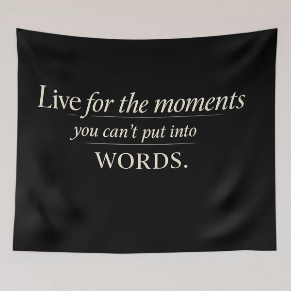 Item preview, Live for the Moments You Can't Put Into Words designed and sold by Owcomm.