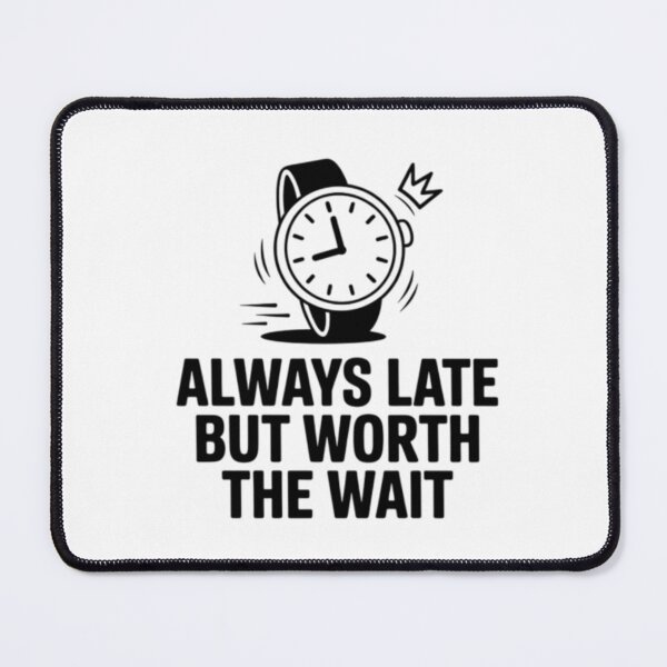 Item preview, Late But Worth Waiting For designed and sold by AbanoubStore.