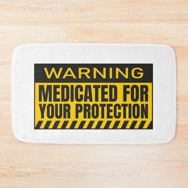 Item preview, Warning Medicated For Your Protection designed and sold by Dondonmart.