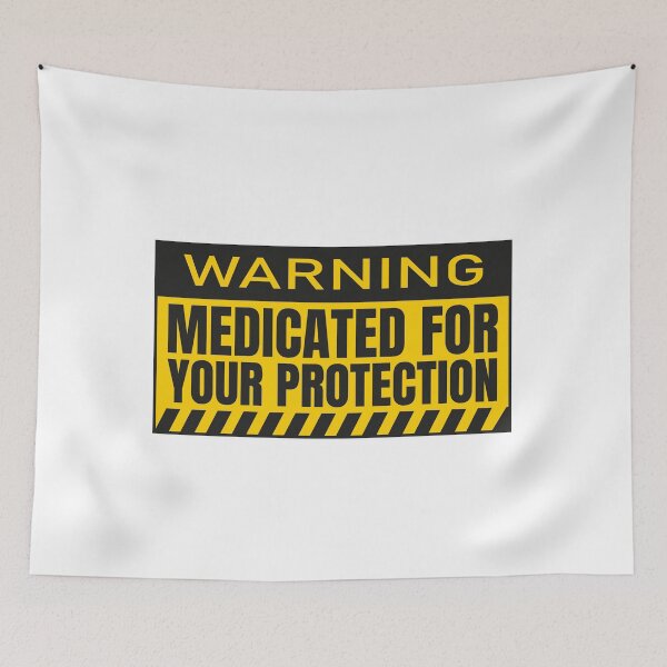 Item preview, Warning Medicated For Your Protection designed and sold by Dondonmart.
