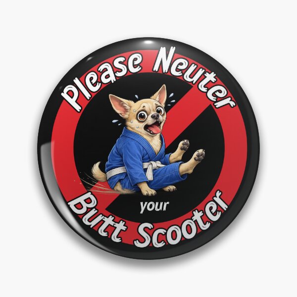 Item preview, Funny BJJ Please Neuter your Butt Scooter designed and sold by ADFDesigns.