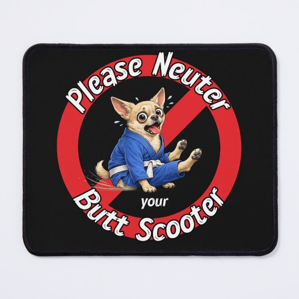 Item preview, Funny BJJ Please Neuter your Butt Scooter designed and sold by ADFDesigns.
