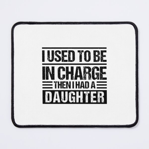 Item preview, I Used To Be In Charge Then I Had A Daughter Funny Dad And Daughter designed and sold by gunaone-design.