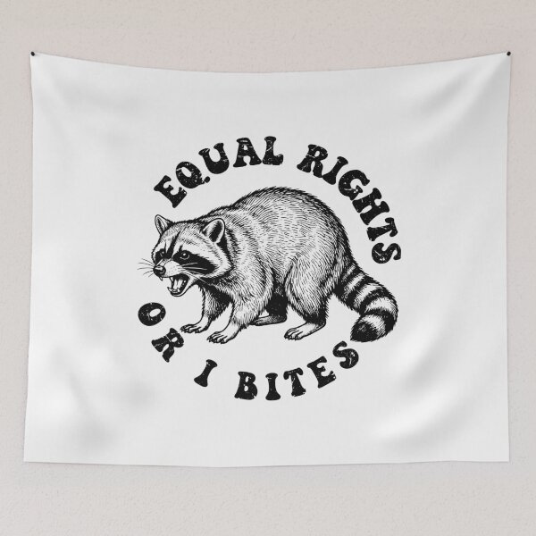 Item preview, Equal Rights or I bites Funny Angry Raccoon designed and sold by gunaone-design.