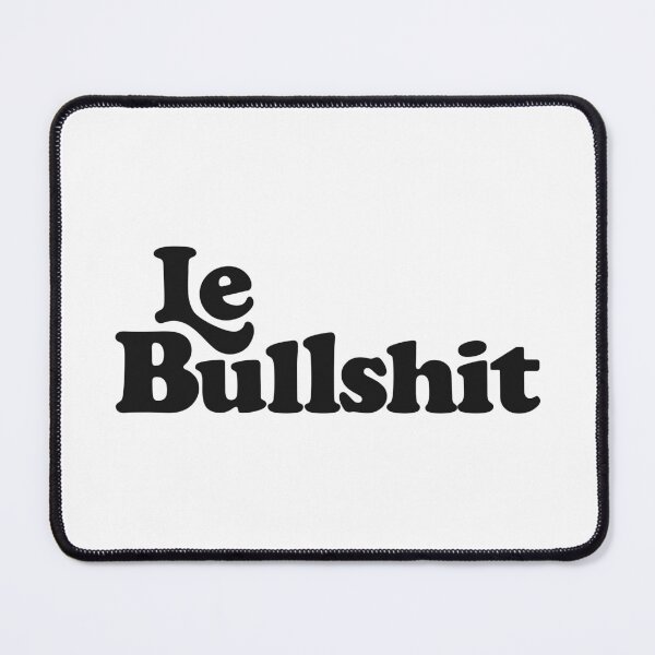 Item preview, LE BULLSHIT designed and sold by oddwonders.