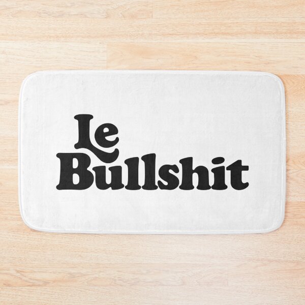 Item preview, LE BULLSHIT designed and sold by oddwonders.