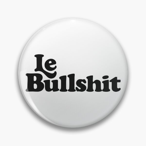 Item preview, LE BULLSHIT designed and sold by oddwonders.