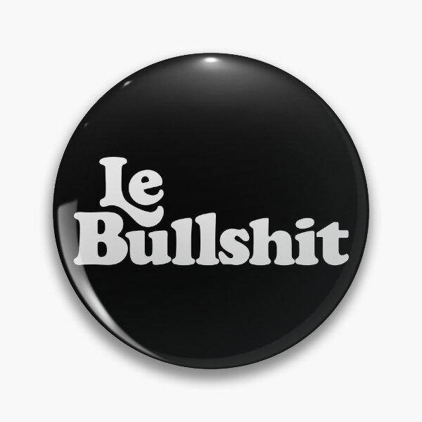 Item preview, LE BULLSHIT designed and sold by oddwonders.