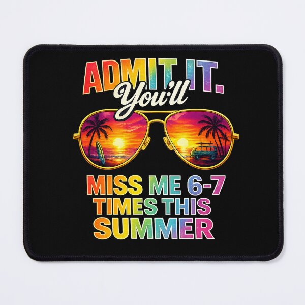 Item preview, Admit It You'll Miss Me 6-7 Times This Summer Funny Teacher End Of Year Shirt | Last Day School  designed and sold by DidoMidoch.