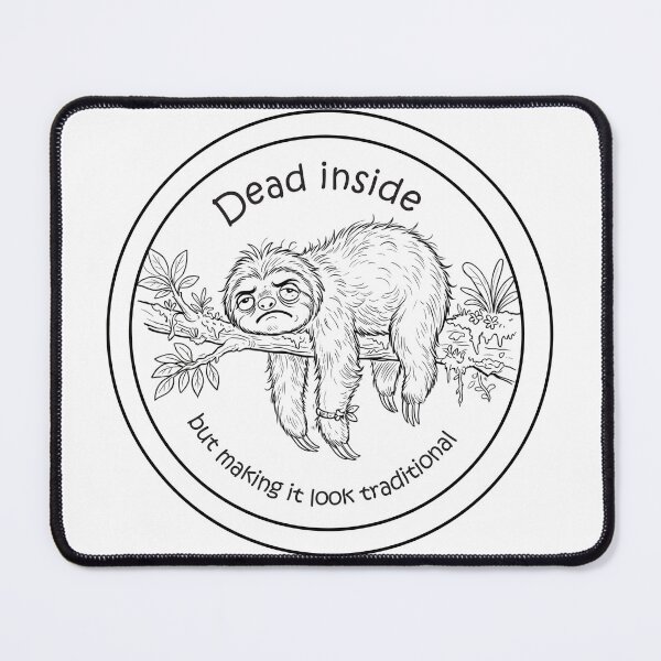 Item preview, Dead Inside But Making It Look Traditional Sloth designed and sold by Ink & Void Co..