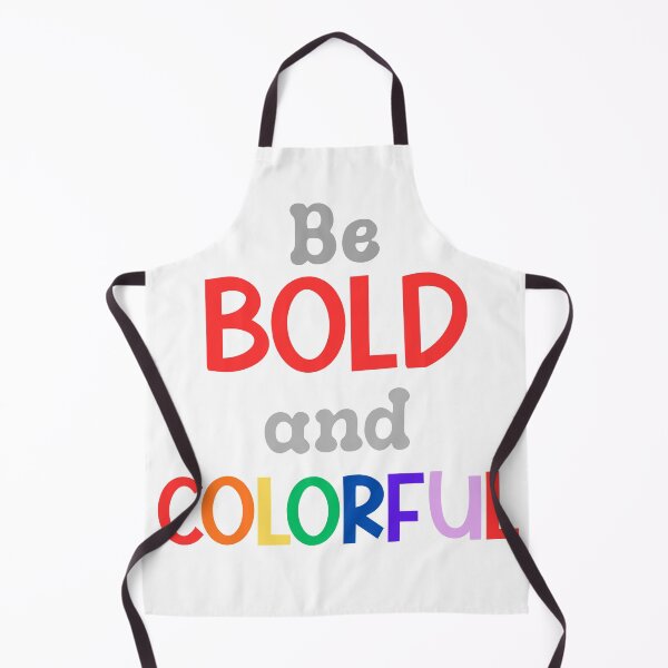 Item preview, Be Bold And Colorful designed and sold by MyMysTShirts.