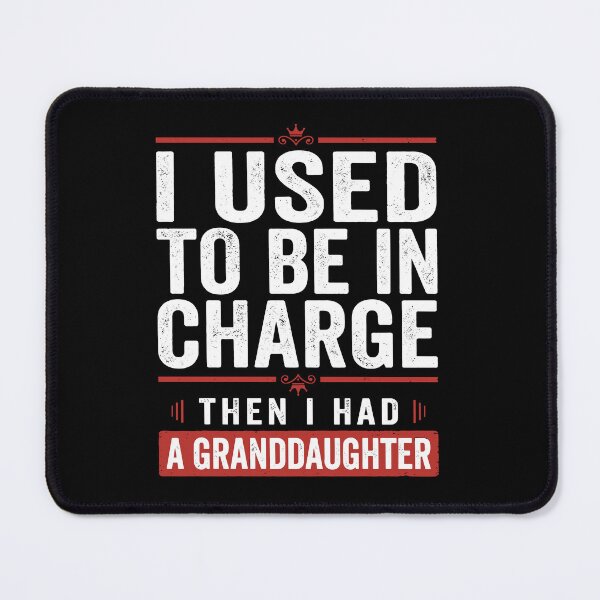 Item preview, I Used to Be in Charge Then I Had A Granddaughter designed and sold by ironicmuscle.