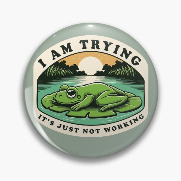 Item preview, I’m Trying It’s Just Not Working – Funny Relatable Life Quote designed and sold by Scaryzz.