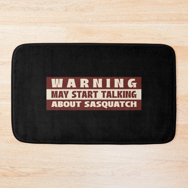 Item preview, Warning May Start Talking About Sasquatch designed and sold by TeePartyHost.