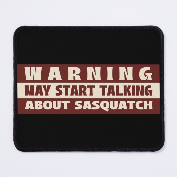 Item preview, Warning May Start Talking About Sasquatch designed and sold by TeePartyHost.