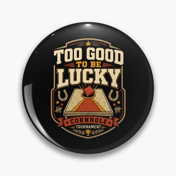 Item preview, Too Good To Be Lucky Cornhole designed and sold by tshirtexpressiv.
