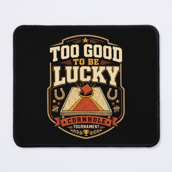 Item preview, Too Good To Be Lucky Cornhole designed and sold by tshirtexpressiv.