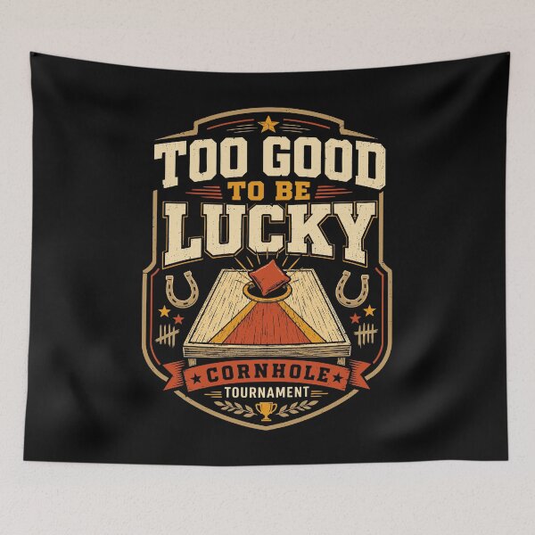 Item preview, Too Good To Be Lucky Cornhole designed and sold by tshirtexpressiv.