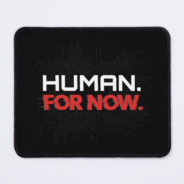 Item preview, Human. For Now. designed and sold by Fiction827.