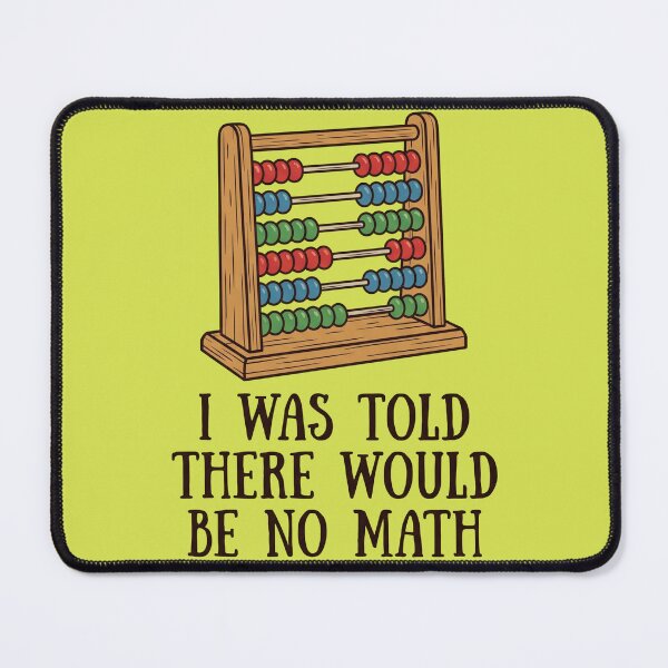 Item preview, I Was Told There Would Be No Math designed and sold by Gen X Gang.