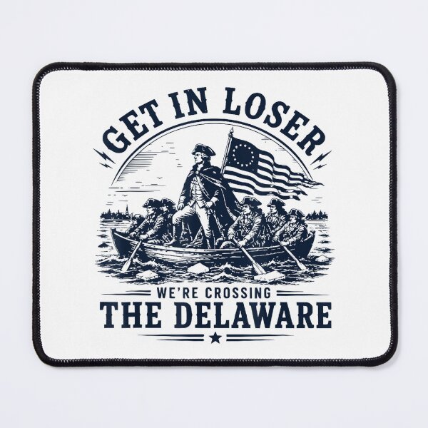 Item preview, 4th of july get in loser we're crossing the delaware designed and sold by CAnastazyshop.