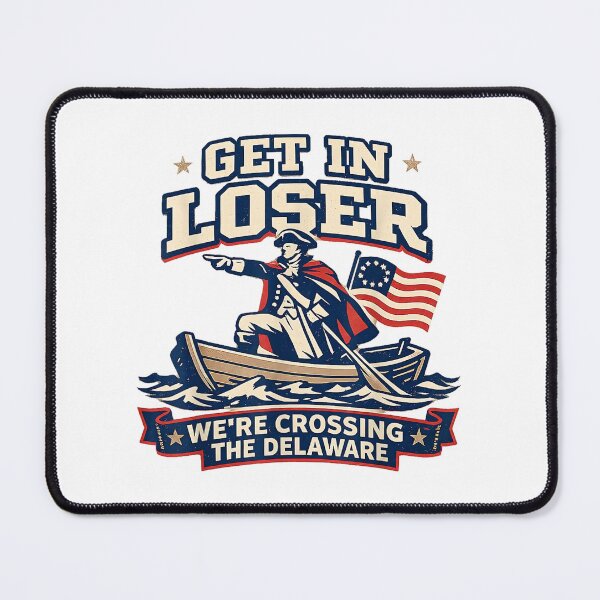 Item preview, 4th of july get in loser we're crossing the delaware designed and sold by CAnastazyshop.