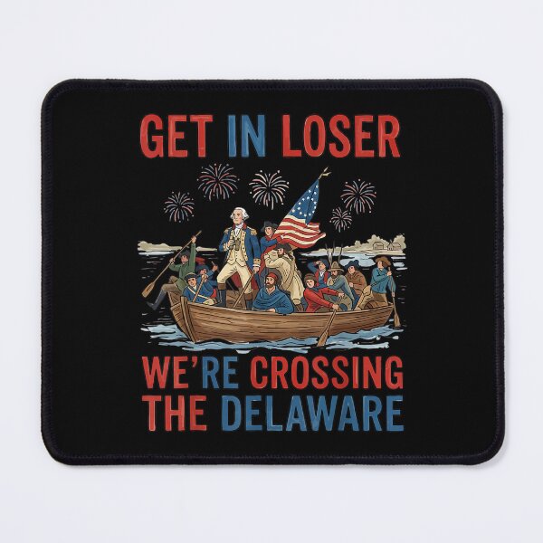 Item preview, 4th of july get in loser we're crossing the delaware designed and sold by CAnastazyshop.
