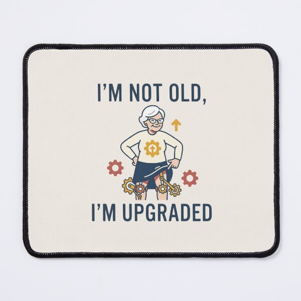 Item preview, I’m Not Old I’m Upgraded – Funny Senior Quote Design designed and sold by AmoebaPress.