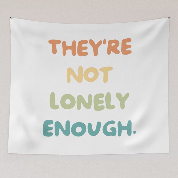 Item preview, They're Not Lonely Enough. designed and sold by caramelrts.