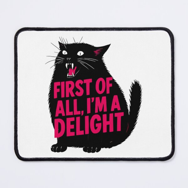 Item preview, First Of All I'm A Delight Roaring Black Cat Saying designed and sold by mmomtz.